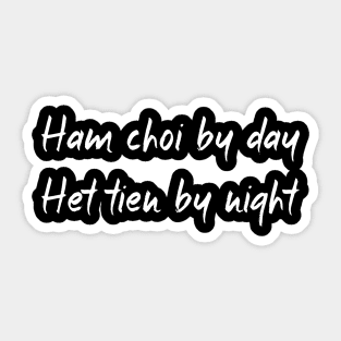 Ham Choi Het Tien Sticker